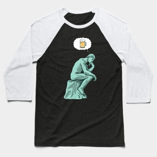 The thinker beer Baseball T-Shirt